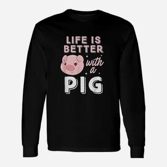 Life Is Better With A Pig Animal Pig Lovers Pigs Unisex Long Sleeve | Crazezy CA