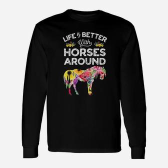 Life Is Better With Horses Around Horse Riding Flower Unisex Long Sleeve | Crazezy UK
