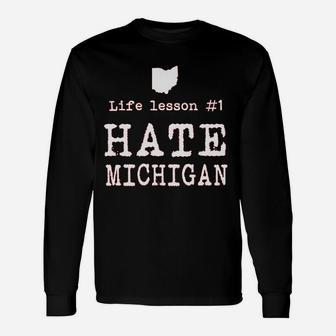 Life Lesson Hate Michigan Funny State Of Ohio Unisex Long Sleeve | Crazezy
