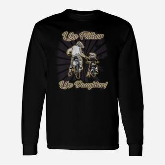 Like Father Like Daughter Dirt Bike Fathers Day Gift Unisex Long Sleeve | Crazezy