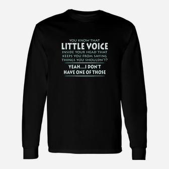 Little Voice Inside Your Head Keeps You From Saying Things Unisex Long Sleeve | Crazezy