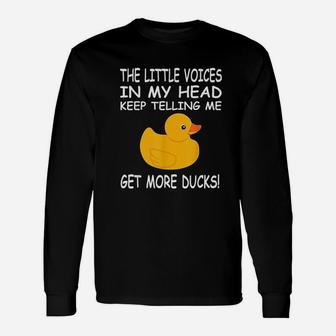 Little Voices Get More Ducks Unisex Long Sleeve | Crazezy