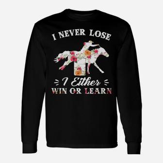 I Never Lose I Either Win Or Learn Floral Long Sleeve T-Shirt - Monsterry AU