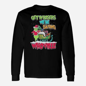 Get In Loser We Are Saving Long Sleeve T-Shirt - Monsterry