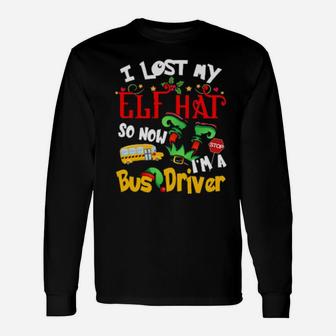 I Lost My Elf Hat So Now I Am A School Bus Driver Elf Xmas Long Sleeve T-Shirt - Monsterry