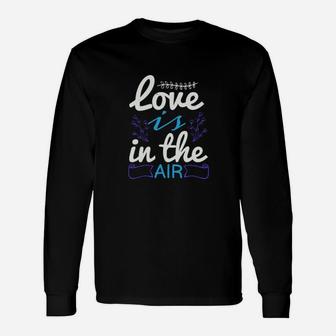 Love Is The Air Long Sleeve T-Shirt - Monsterry AU
