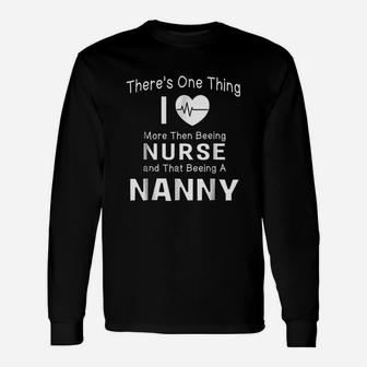 Love Being A Nanny Even More Than Beeing Nurse Unisex Long Sleeve | Crazezy AU