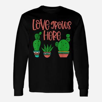 Love Grows Here Plant's Home And Garden Long Sleeve T-Shirt - Monsterry AU