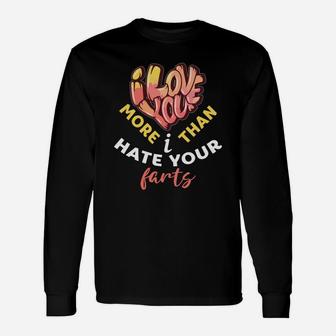 I Love You More Than I Hate You Part Valentine Happy Valentines Day Long Sleeve T-Shirt - Seseable