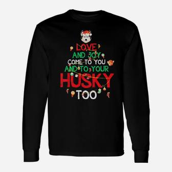 Love Joy You Your Husky Dog Lover Xmas Long Sleeve T-Shirt - Monsterry DE
