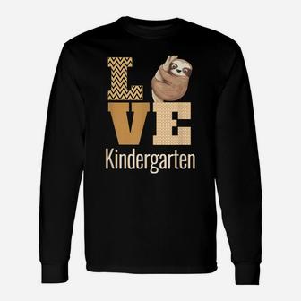 Love Kindergarten Sloth Kinder Teacher Gift Unisex Long Sleeve | Crazezy CA