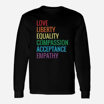 Love Liberty Equality Human Rights Social Justice Kindness Unisex Long Sleeve | Crazezy UK