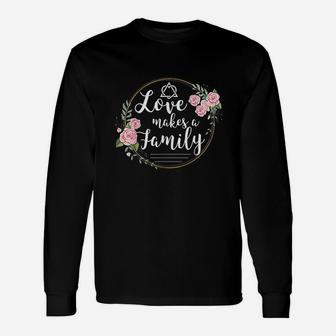 Love Makes A Family Unisex Long Sleeve | Crazezy CA
