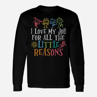 Love My Job For All The Little Reasons Teacher Appreciation Unisex Long Sleeve | Crazezy