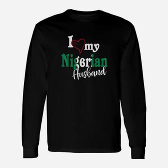 Love My Nigerian Husband Nigeria Couples Matching Gift Naija Unisex Long Sleeve | Crazezy UK