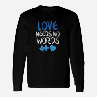 Love Needs No Words Awareness Mom Dad Teacher Unisex Long Sleeve | Crazezy UK
