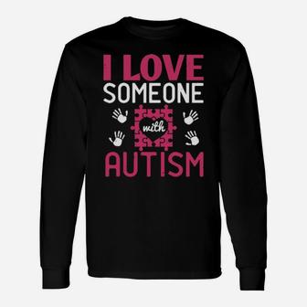 I Love Someone With Autism Long Sleeve T-Shirt - Monsterry AU