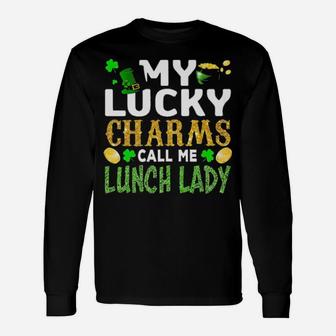 My Lucky Charms Call Me Lunch Lady St Patricks Day Shamrock Hat Golden Coin Irish Long Sleeve T-Shirt - Monsterry UK
