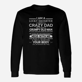 I Am A Lucky Daughter I Have A Crazy Dad Grumpy Old Man Long Sleeve T-Shirt - Thegiftio UK