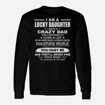 I Am A Lucky Daughter, I Have A Crazy Dad Long Sleeve T-Shirt - Thegiftio UK