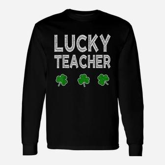 Lucky Teacher Funny St Patrick Day Gift Unisex Long Sleeve | Crazezy