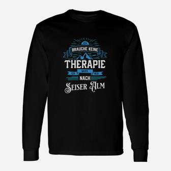 Lustiges Kino-Fan Langarmshirts Brauche keine Therapie, nur Seiser Alm - Seseable