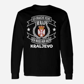 Lustiges Kraljevo Therapie Langarmshirts, Keine Therapie Nur Reise Bedarf - Seseable