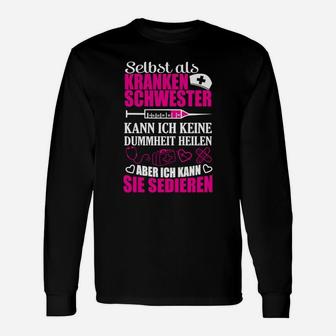 Lustiges Krankenschwester-Langarmshirts: Dummheit sedieren Spruch - Seseable