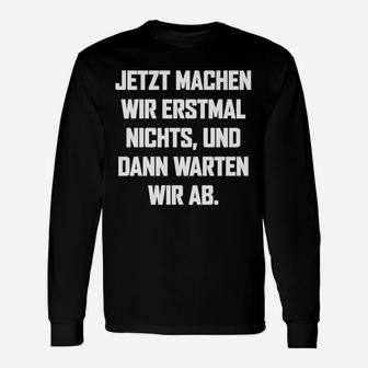 Machen Wire Erstmal Nichts Langarmshirts - Seseable