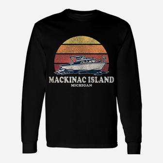 Mackinac Island Mi Vintage Boating 70S Retro Boat Design Unisex Long Sleeve | Crazezy