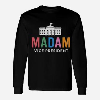 Madam Vice President Colorful White House First Long Sleeve T-Shirt - Monsterry UK