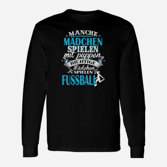 Mädchen Fußball Langarmshirts: Richtige Mädchen spielen Fußball Spruch, Schwarz - Seseable