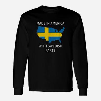 Made In America With Swedish Parts Long Sleeve T-Shirt - Thegiftio