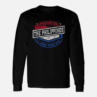 Made In The Philippines A Long Time Ago Native Top Unisex Long Sleeve | Crazezy