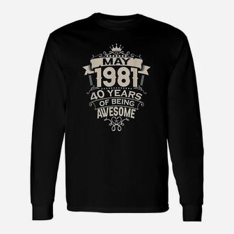 Made In May 1981 40 Years Of Being Awesome Long Sleeve T-Shirt - Thegiftio UK