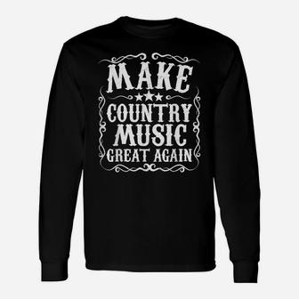 Make Country Music Great Again Shirt Beer Drinking Gift Idea Unisex Long Sleeve | Crazezy DE