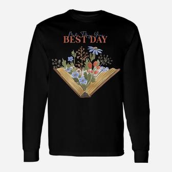 Make Today Your Best Day Watercolor Flower Book Reading Unisex Long Sleeve | Crazezy DE
