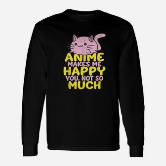 Makes Me Happy You Not So Much Unisex Long Sleeve | Crazezy