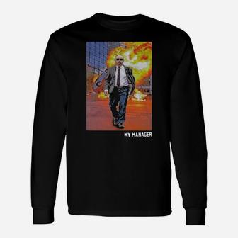 My Manager Is So Good Long Sleeve T-Shirt - Monsterry UK