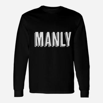 Manly Long Sleeve T-Shirt - Thegiftio UK