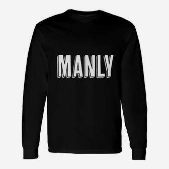 Manly Long Sleeve T-Shirt - Thegiftio UK