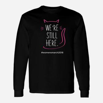Were Still Here March 2018 Pussyhat Cat Long Sleeve T-Shirt - Thegiftio UK