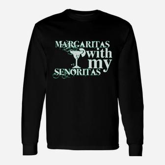 Margaritas With My Senoritas Unisex Long Sleeve | Crazezy CA