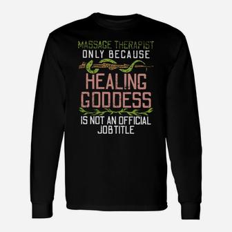 Massage Therapist Only Because Healing Goddess Long Sleeve T-Shirt - Monsterry