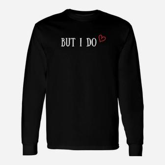 Matching Couples Valentines I Dont Do Matching But I Do Long Sleeve T-Shirt - Monsterry
