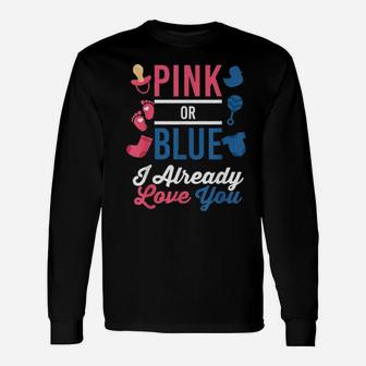 Matching Outfit Pink Or Blue I Already Love You Baby Shower Long Sleeve T-Shirt - Monsterry CA