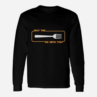 May The Be With You Cooking Eating Foodie Unisex Long Sleeve | Crazezy AU