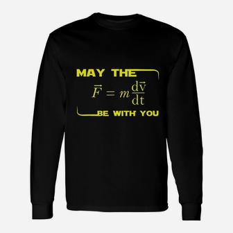 May The Be With You Physics Unisex Long Sleeve | Crazezy UK