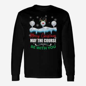 May The Course Be With You Funny Golf Lovers Christmas Gifts Sweatshirt Unisex Long Sleeve | Crazezy