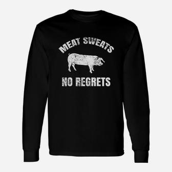 Meat Sweats No Regrets Unisex Long Sleeve | Crazezy